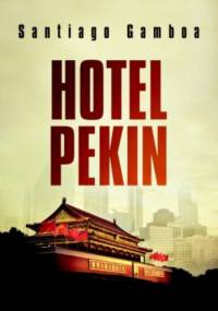 Hotel Pekin - Santiago Gamboa