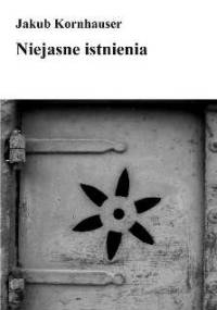 Niejasne istnienia - Jakub Kornhauser