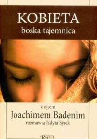 Kobieta boska tajemnica - Joachim Badeni OP, Judyta Syrek