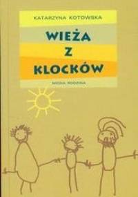 Wieża z klocków - Katarzyna Kotowska