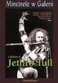 Minstrele w Galerii - historia Jethro Tull - David Rees