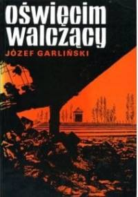 Oświęcim walczący - Józef Garliński