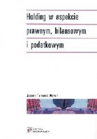 Holding w aspekcie prawnym, bilansowym i podatkowym - Joanna Toborek-Mazur