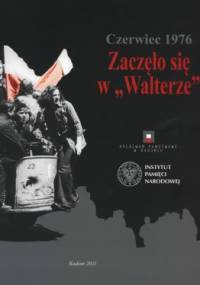 Czerwiec 1976 Zaczęło się w "Walterze"