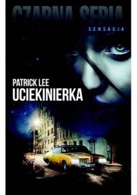 Uciekinierka - Patrick Lee