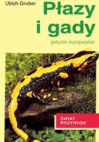 Płazy i gady. Gatunki środkowoeuropejskie - Ulrich Gruber