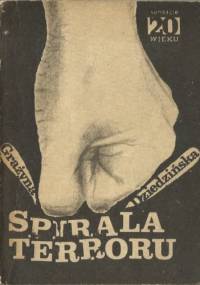 Spirala terroru - Grażyna Dziedzińska