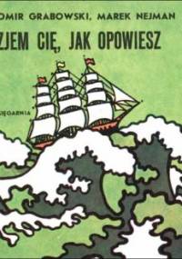 Nie zjem cię, jak opowiesz - Sławomir Grabowski, Marek Nejman