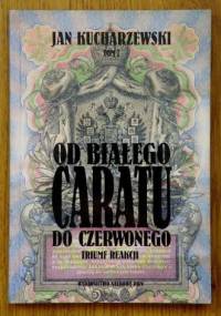 Od białego caratu do czerwonego. Tom 7. Triumf reakcji - Jan Kucharzewski