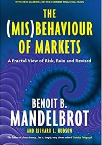 The (Mis)Behaviour of Markets - Benoit Mandelbrot, Richard Hudson