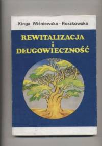 Rewitalizacja i długowieczność - Kinga Wiśniewska-Roszkowska