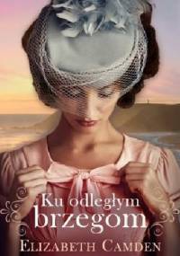 Ku odległym brzegom - Elizabeth Camden