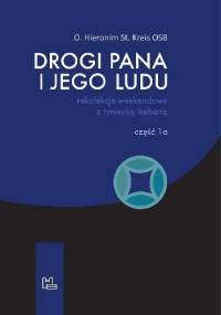 Drogi Pana i Jego ludu. Część 1a - Hieronim St. Kreis OSB