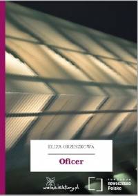 Oficer - Eliza Orzeszkowa