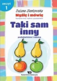 Myślę i mówię. Rozwijanie mowy i myślenia u przedszkolaków. Zeszyt 1: Taki sam inny. Podobieństwa i różnice - Bożena Senkowska