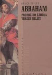 Abraham: podróż do źródła trzech religii - Bruce Feiler