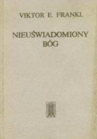 Nieuświadomiony Bóg - Viktor E. Frankl