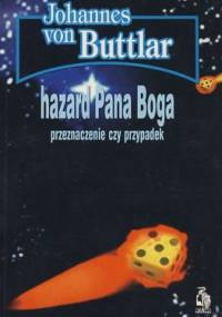 Hazard Pana Boga. Przeznaczenie czy przypadek - Johannes von Buttlar