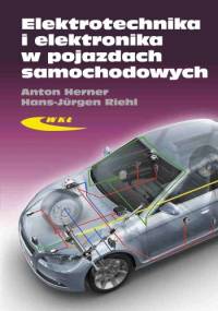 Elektrotechnika i elektronika w pojazdach samochodowych - Anton Herner, Hans-Jürgen Riehl
