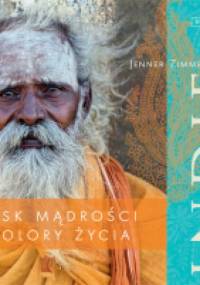 Indie. Blask mądrości i kolory życia - Jenner Zimmermann