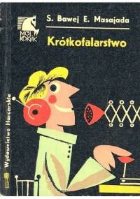 Krótkofalarstwo - Stanisław Bawej, Edmund Masajada