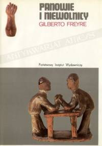 Panowie i niewolnicy - Gilberto Freyre