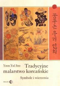 Tradycyjne malarstwo koreańskie. Symbole i wierzenia - Soo Yoon Yul