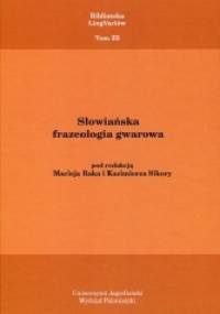 Słowiańska frazeologia gwarowa - Maciej Rak, Kazimierz Sikora