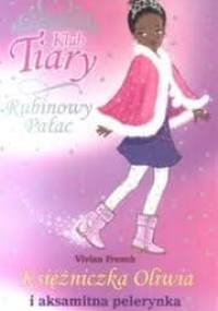 Księżniczka Oliwia i aksamitna pelerynka - Vivian French