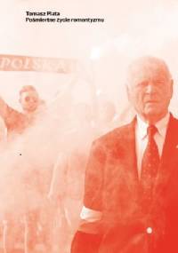 Pośmiertne życie romantyzmu - Tomasz Plata