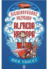 Niewiarygodne przygody Alfreda Kroppa - Rick Yancey