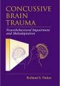 Concussive Brain Trauma Neurobehavioral Impairment &&& Maladap - Rolland Parker