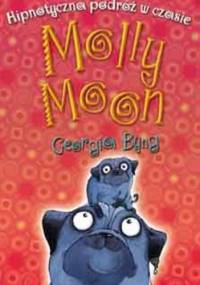 Hipnotyczna podróż w czasie Molly Moon - Georgia Byng