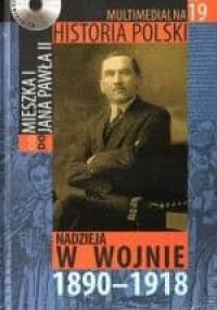 Multimedialna historia Polski - TOM 19 - Nadzieja w wojnie 1890-1918