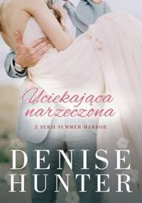 Uciekająca narzeczona - Denise Hunter