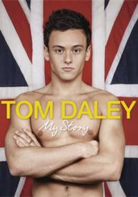 Tom Daley: My Story - Tom Daley