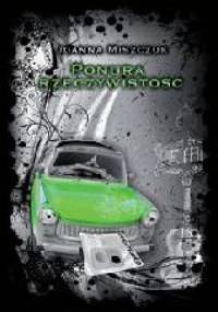 Ponura rzeczywistość - Joanna Miszczuk