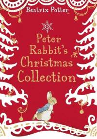 Peter Rabbit's Christmas Collection - Beatrix Helen Potter