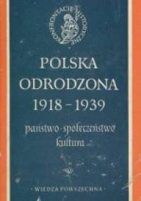 Polska Odrodzona 1918- 1939 - praca zbiorowa