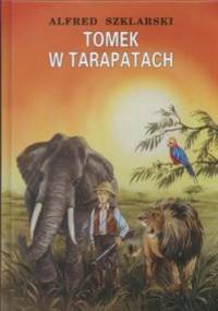 Tomek w tarapatach - Alfred Szklarski