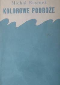 Kolorowe podróże - Michał Rusinek