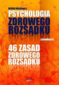 Psychologia zdrowego rozsądku - Witold Wójtowicz