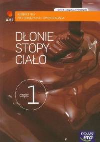 Dłonie, stopy, ciało. Część 1. Kosmetyka pielęgnacyjna i upiększająca