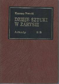Dzieje sztuki w zarysie. Od wieków średnich do końca XVIII w.. - Ksawery Piwocki
