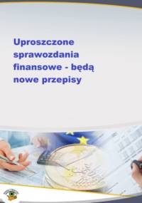 Uproszczone sprawozdanie - będą nowe przepisy - Katarzyna Trzpioła