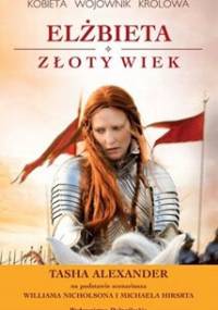 Elżbieta. Złoty wiek - Tasha Alexander