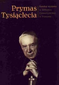 Prymas Tysiąclecia. Katalog wystawowy - Artur Jazdon