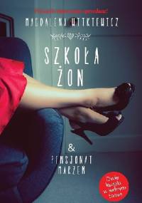 Szkoła żon. Pensjonat marzeń - Magdalena Witkiewicz