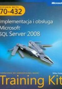 MCTS Egzamin 70-432. Implementacja i obsługa Microsoft SQL Server 2008 + płyta CD - Hotek Mike