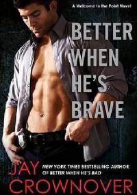 Better When He's Brave - Jay Crownover